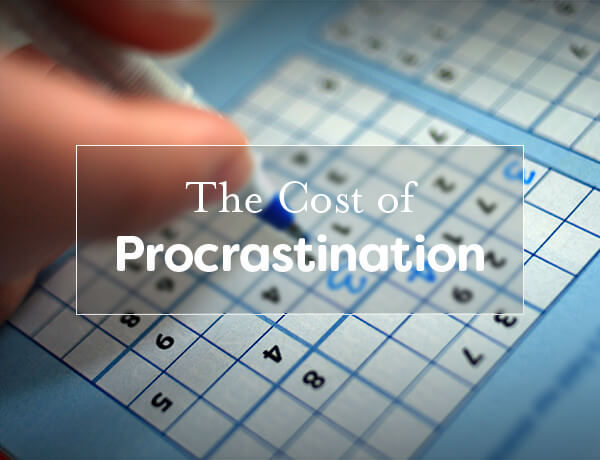 The Cost of Procrastination